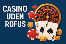 Casino Uden ROFUS Find Dit Ideelle Online Casino