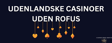 Casino Uden ROFUS Find Dit Ideelle Online Casino